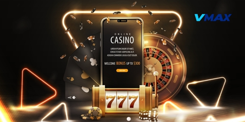 Hai hình thức giải trí cực hot tại casino Vmax hiện nay