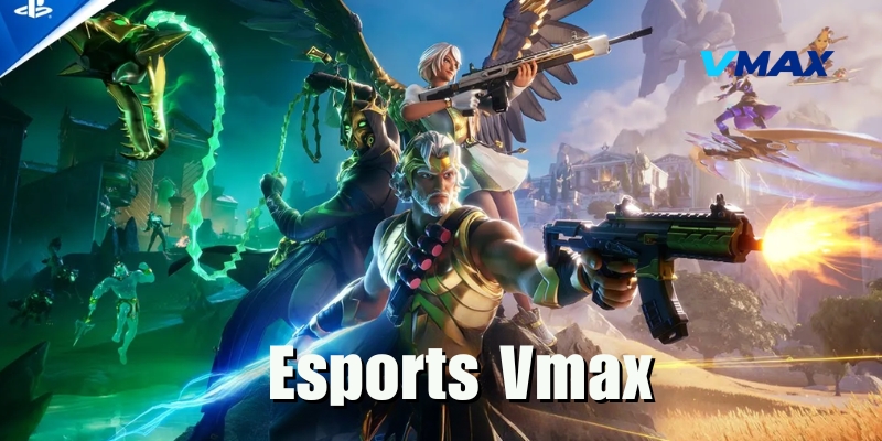 Ưu điểm nổi bật khi trải nghiệm Esports Vmax