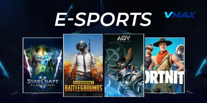 Review kho game nổi bật tại Esports Vmax