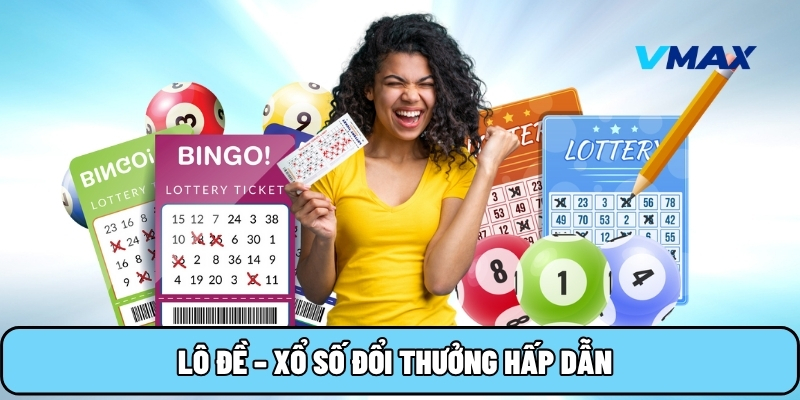 Lô đề – Xổ số đổi thưởng hấp dẫn